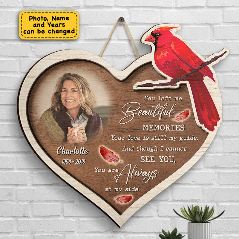 You Left Me Beautiful Memories - Upload Image, Personalized Shaped Wood Sign