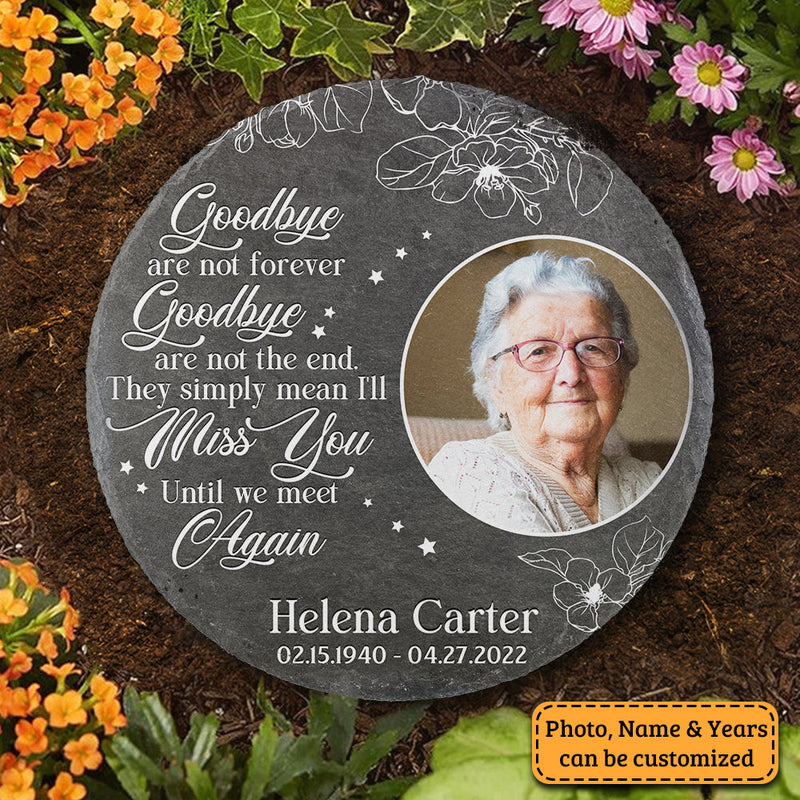 Goodbyes Are Not The End - Personalized Memorial Stone, Human Grave Marker - Upload Image, Memorial Gift, Sympathy Gift
