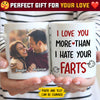 I Love You More Than I Hate Your Farts - Upload Image, Gift For Couples - Personalized Mug
