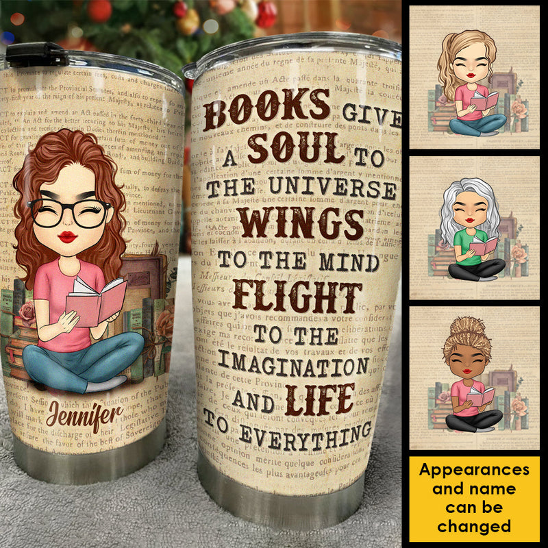 Books Give A Soul To The Universe, Wings To The Mind - Personalized Tumbler