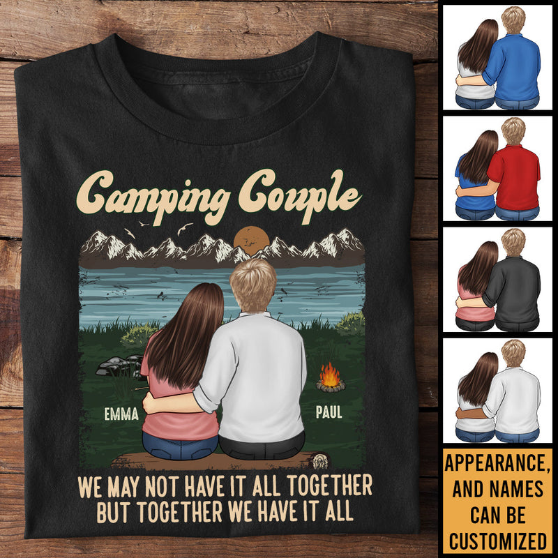 We Might Not Have It All Together But Together We Have It All - Personalized Unisex T-Shirt, Hoodie, Sweatshirt - Gift For Couple, Husband Wife, Anniversary, Engagement, Wedding, Marriage, Camping Gift