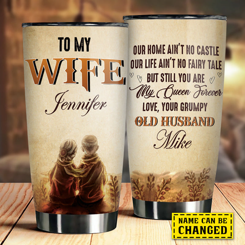 To My Wife, You Are My Queen Forever - Couple Personalized Custom Tumbler - Gift For Couple, Husband Wife, Anniversary, Engagement, Wedding, Marriage Gift