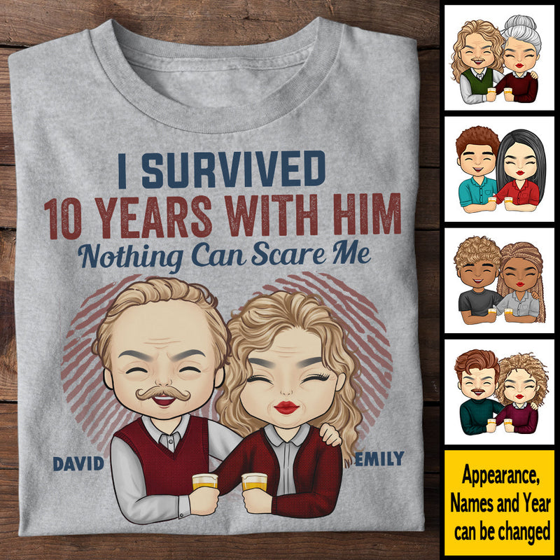 I Survived Many Years With Him Nothing Can Scare Me - Anniversary Gifts, Gift For Couples, Personalized Unisex T-shirt, Hoodie