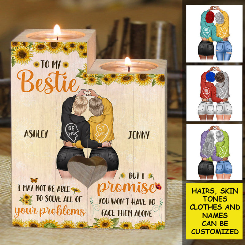 To My Bestie - You Won't Have To Face Problems Alone - Personalized Candle Holder