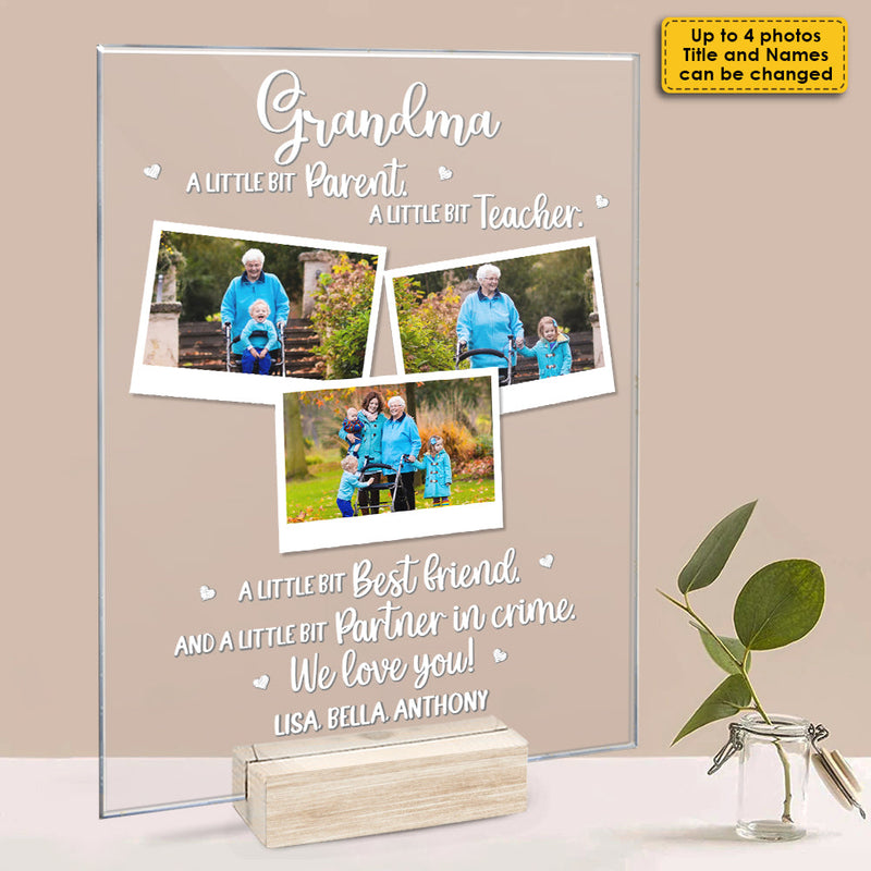 Grandma, A Little Bit Parent - Upload Image, Gift For Grandma - Personalized Acrylic Plaque