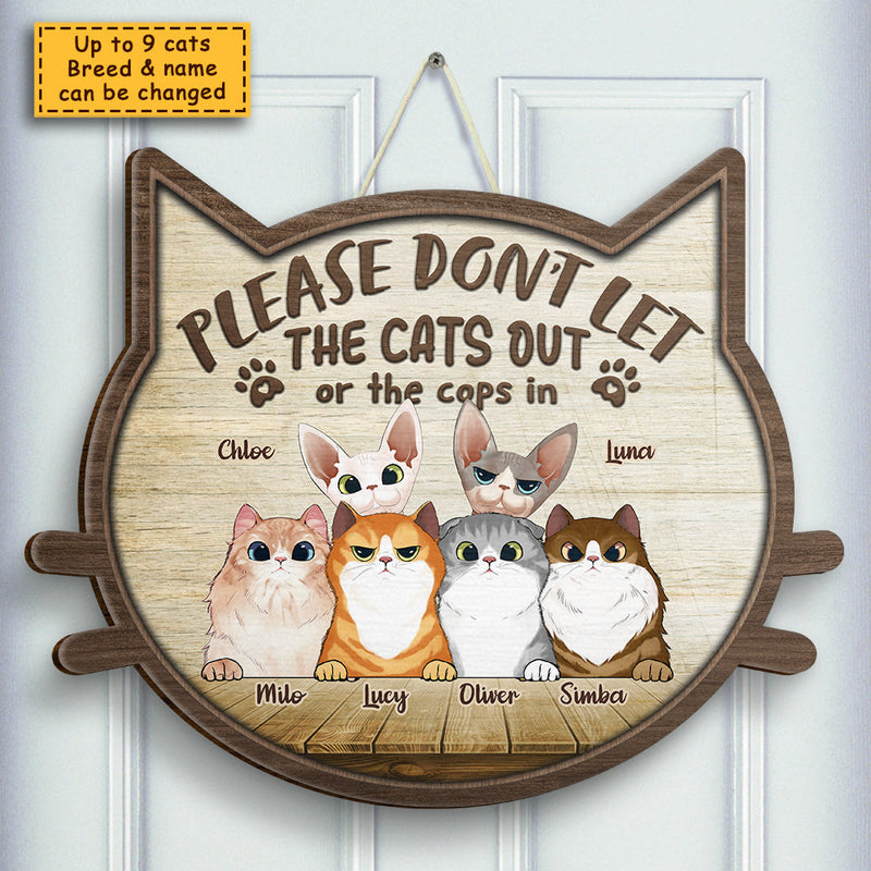 Don't Let The Cats Out Or The Cops In - Gift For Cat Lovers, Personalized Shaped Wood Sign