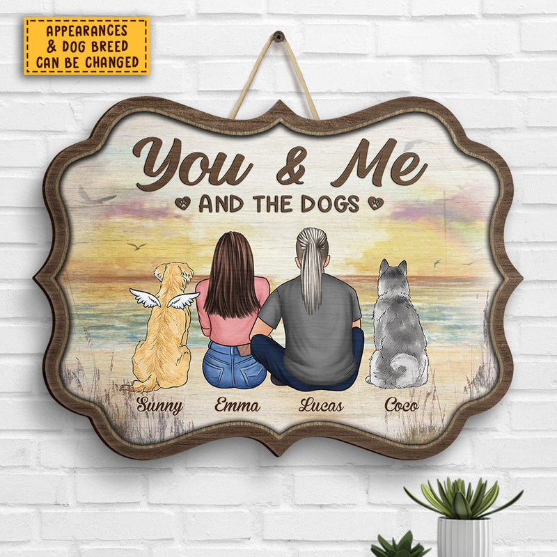 You & Me, And The Dogs - Personalized Shaped Wood Sign