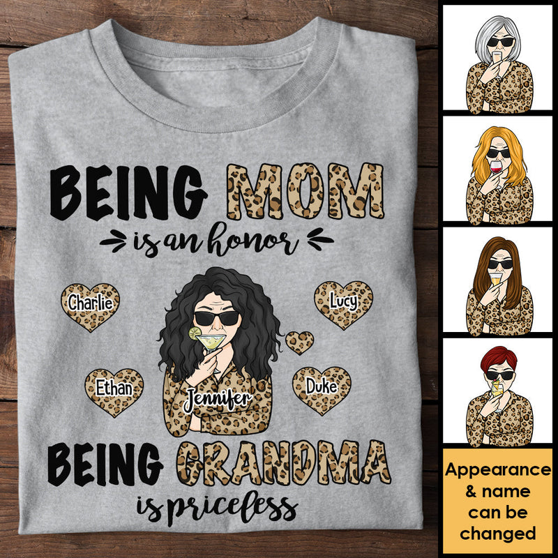 Being Mom Is An Honor Being Grandma Is Priceless - Gift For Mom, Grandma - Personalized Unisex T-shirt, Hoodie