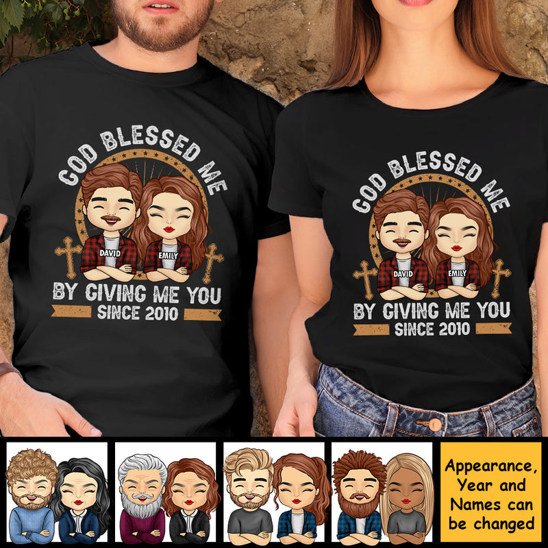 God Blessed Me By Giving Me You - Personalized Unisex T-Shirt, Hoodie, Sweatshirt - Gift For Couple, Husband Wife, Anniversary, Engagement, Wedding, Marriage Gift