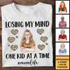 Losing My Mind One Kid At A Time - Gift For Mom, Grandma - Personalized Unisex T-shirt, Hoodie