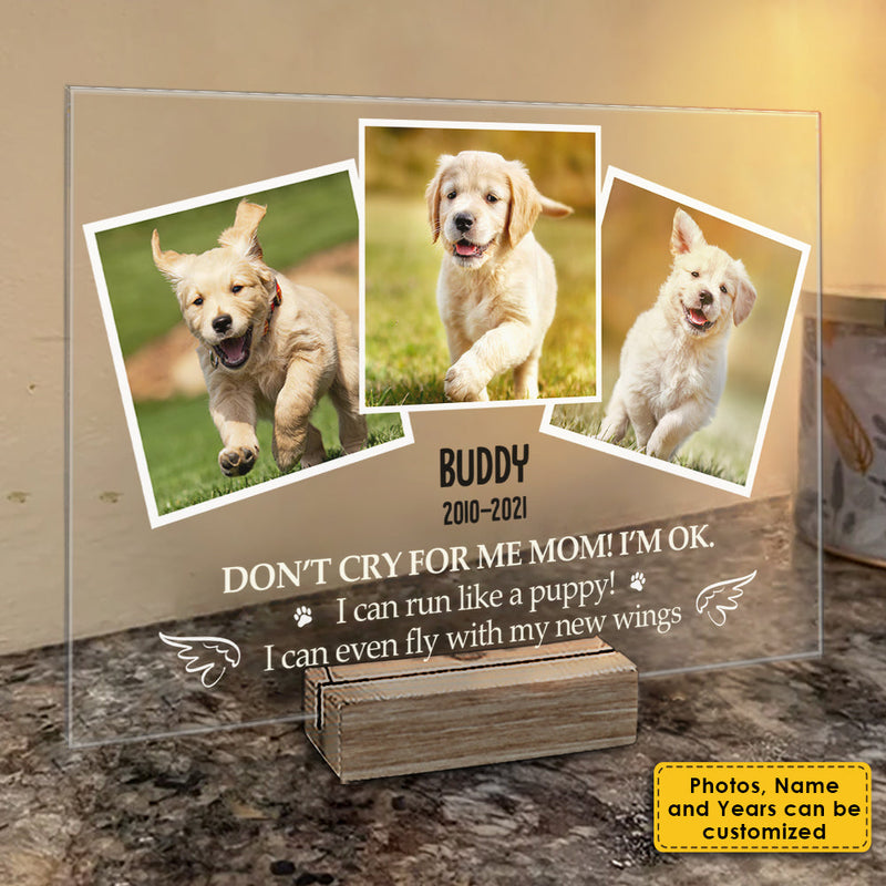 Don't Cry For Me Mom! I’m Ok - Upload Image - Personalized Acrylic Plaque