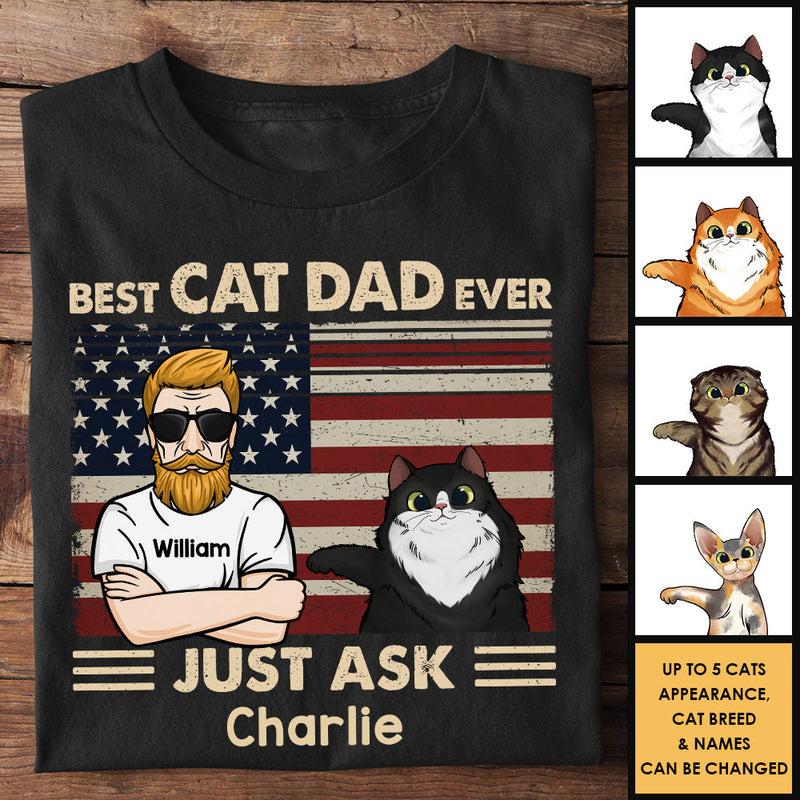 Best Cat Dad Ever Just Ask Cats - Gift For Cat Dad - Personalized Unisex T-Shirt, Hoodie