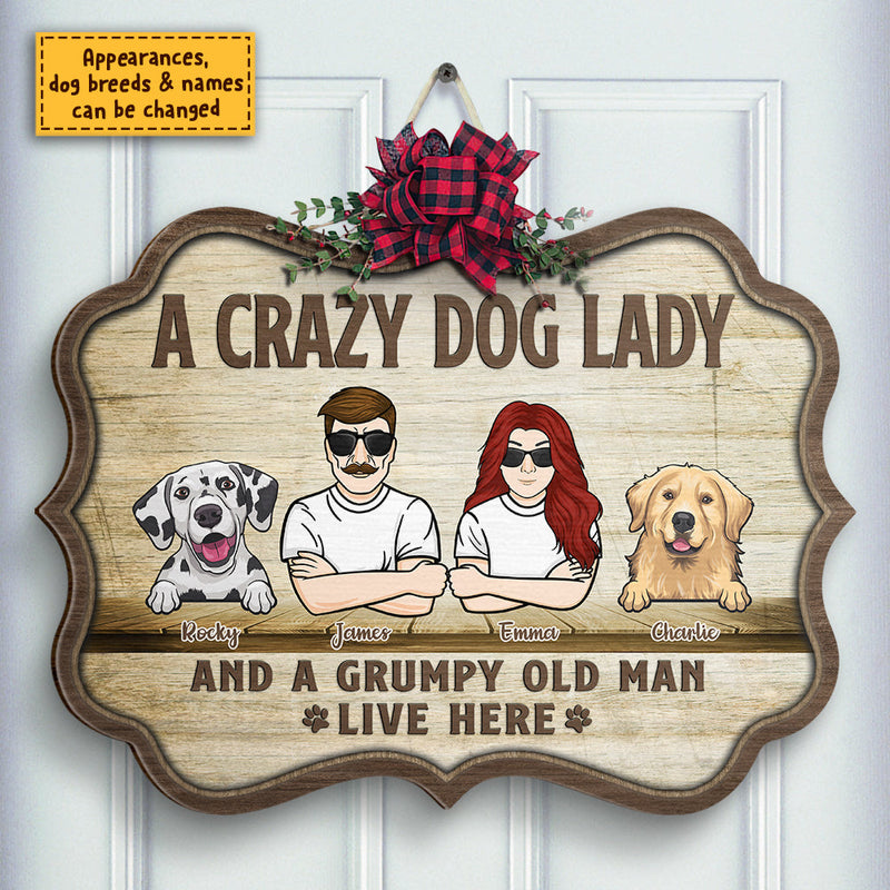 A Crazy Dog Lady And A Grumpy Old Man Live Here - Personalized Shaped Door Sign