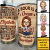 A Book Is A Dream - Personalized Tumbler - Gift For Book Lovers