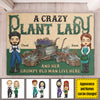 A Crazy Plant Lady And Her Grumpy Old Man Live Here - Gift For Couples, Husband Wife, Personalized Decorative Mat