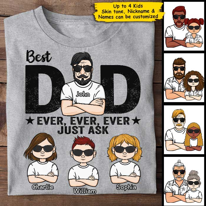 Best Dad Ever, Just Ask - Personalized Unisex T-Shirt For Dads