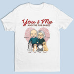 You, Me And Our Fur Babies - Couple Personalized Custom Unisex T-shirt, Hoodie, Sweatshirt - Gift For Couples, Pet Owners, Pet Lovers