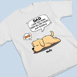We Love You More Than All The Treats, Just Kidding - Dog Personalized Custom Unisex T-shirt, Hoodie, Sweatshirt - Father's Day, Mother's Day, Gift For Pet Owners, Pet Lovers