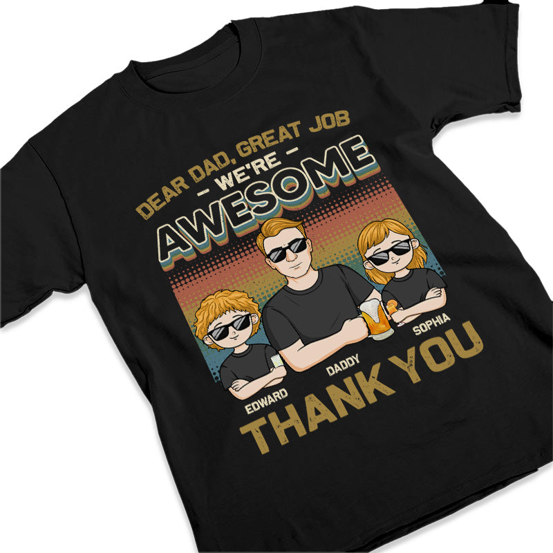 Dear Dad, We're So Awesome Now - Family Personalized Custom Unisex T-shirt, Hoodie, Sweatshirt - Father's Day, Birthday Gift For Dad