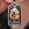 Custom Photo We're Always With You - Memorial Personalized Custom Necklace - Sympathy Gift, Gift For Family Members, Pet Owners, Pet Lovers