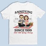Annoying Each Other Still Going Strong - Couple Personalized Custom Unisex T-shirt, Hoodie, Sweatshirt - Gift For Husband Wife, Anniversary