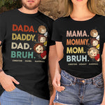 Daddy Mommy Bruh - Family Personalized Custom Unisex T-shirt, Hoodie, Sweatshirt - Father's Day, Mother's Day, Birthday Gift For Dad, Mom