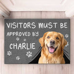 Custom Photo Visitors Must Be Approved By This Dog - Dog & Cat Personalized Custom Home Decor Decorative Mat - House Warming Gift For Dog Lovers
