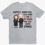 Happily Annoying Each Other - Couple Personalized Custom Unisex T-shirt, Hoodie, Sweatshirt - Gift For Husband, Wife, Couple