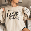 Travel Buddies For Life - Couple Travel Personalized Custom Unisex Sweatshirt With Design On Sleeve - Holiday Vacation Gift, Gift For Adventure Travel Lovers, Husband Wife, Anniversary