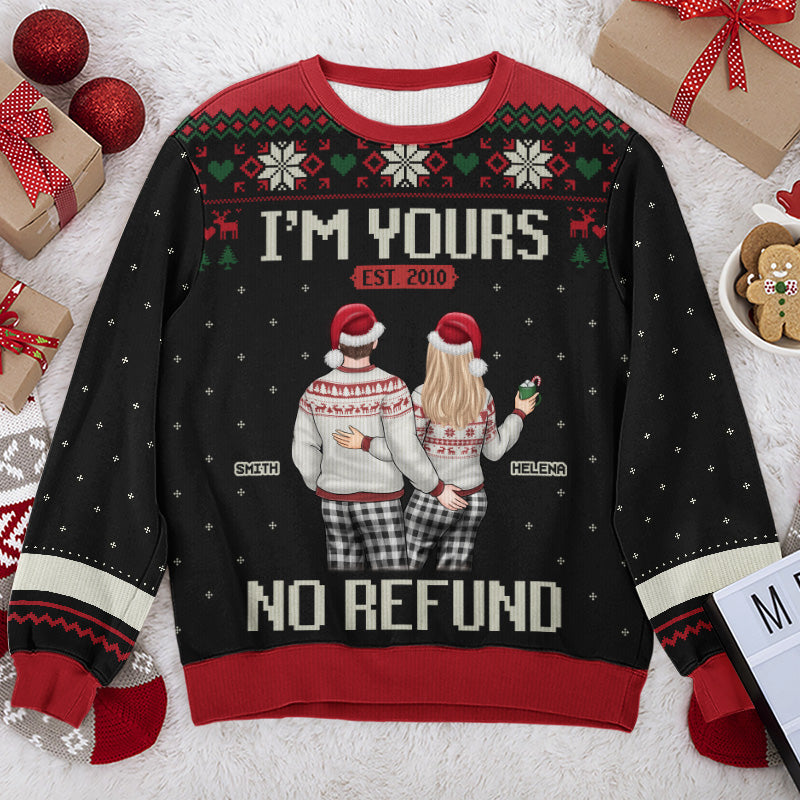 I'm Yours And No Refund - Couple Personalized Custom Ugly Sweatshirt - Unisex Wool Jumper - Christmas Gift For Husband Wife, Anniversary