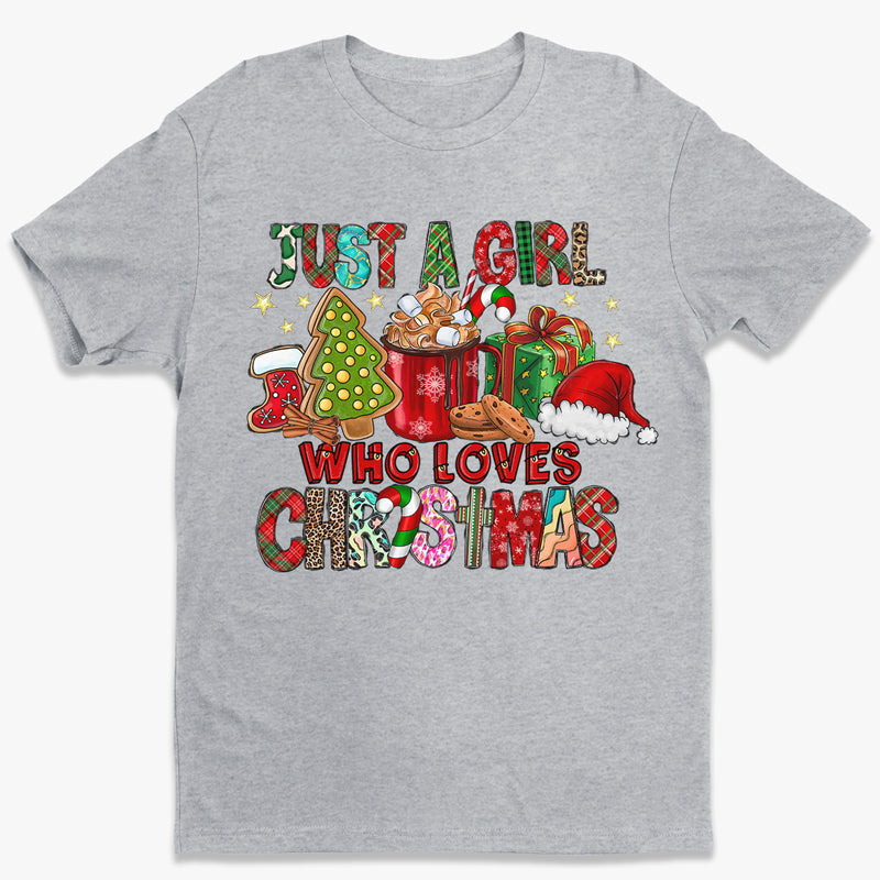 Just A Girl Who Loves Christmas - Unisex T-shirt, Hoodie, Sweatshirt - Christmas Gift For Yourself