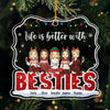 Life Is Better With You - Bestie Personalized Custom Ornament - Acrylic Custom Shaped - Christmas Gift For Best Friends, BFF, Sisters, Coworkers