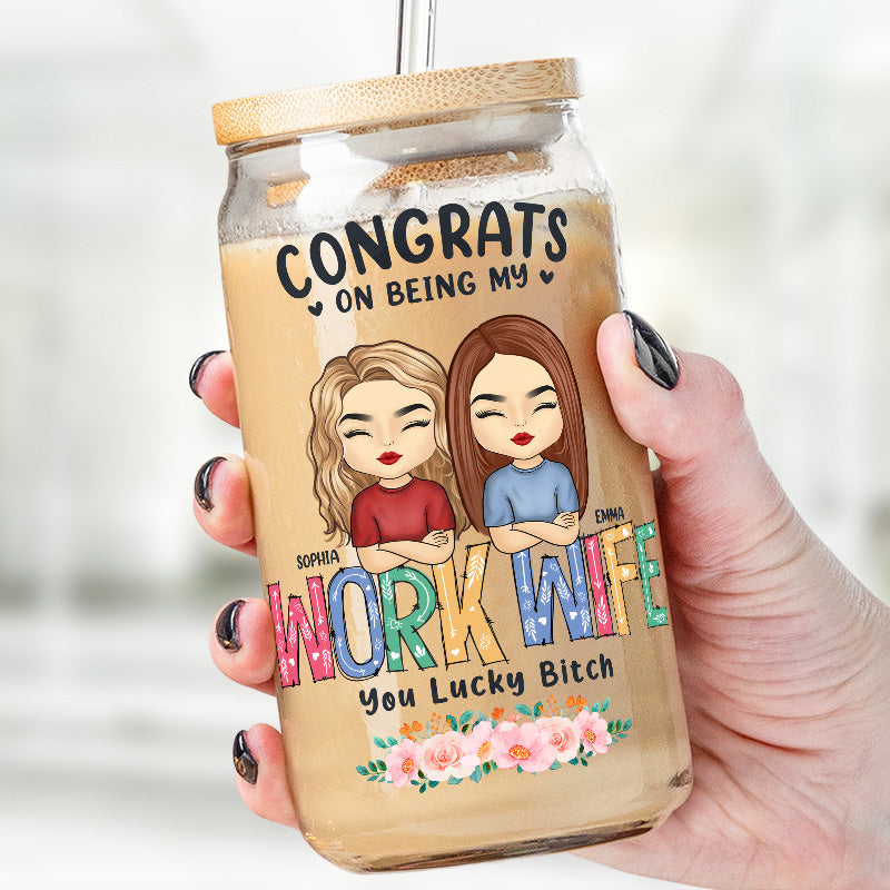 Congrats On Being My Work Wife - Coworker Personalized Custom Glass Cup, Iced Coffee Cup - Gift For Coworkers, Work Friends, Colleagues