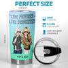 Like Mother Like Daughter - Family Personalized Custom Tumbler - Gift For Mom, Daughter