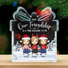 Our Friendship Is A True Blessing - Bestie Personalized Custom Gift Box Shaped Acrylic Plaque - Christmas Gift For Best Friends, BFF, Sisters