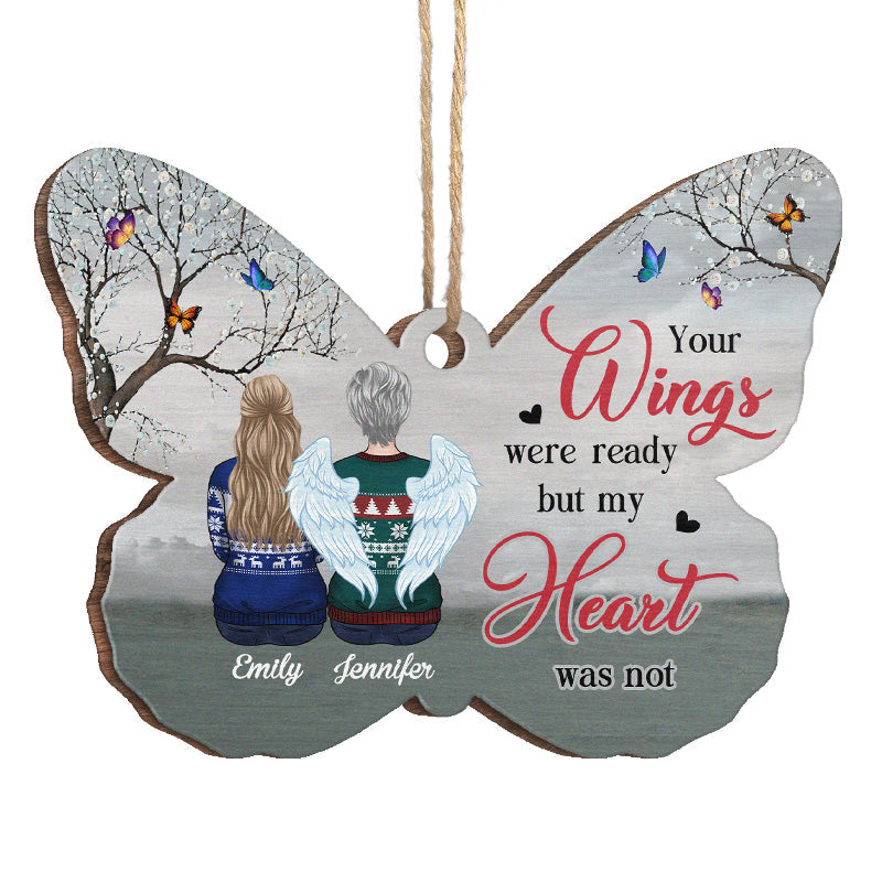 Your Wings Were Ready - Memorial Personalized Custom Ornament - Wood Butterfly Shaped - Christmas Gift, Sympathy Gift For Family Members