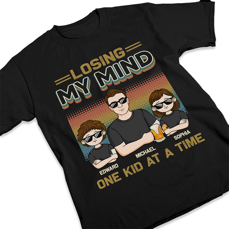 Losing My Mind One Kid At A Time - Family Personalized Custom Unisex T-shirt, Hoodie, Sweatshirt - Father's Day, Birthday Gift For Dad, Grandpa