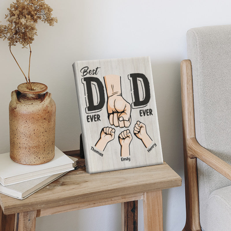Best Dad Ever - Family Personalized Custom Vertical Easel Back Canvas - Birthday Gift For Dad