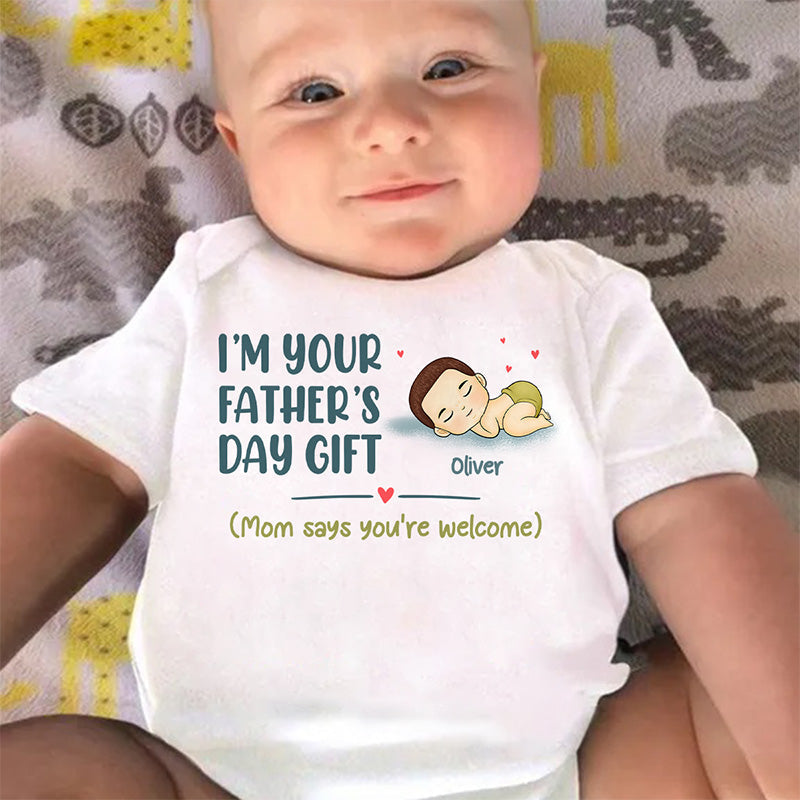 I’m Your Father’s Day Gift - Family Personalized Custom Baby Onesie - Father's Day, Baby Shower Gift, Gift For First Dad