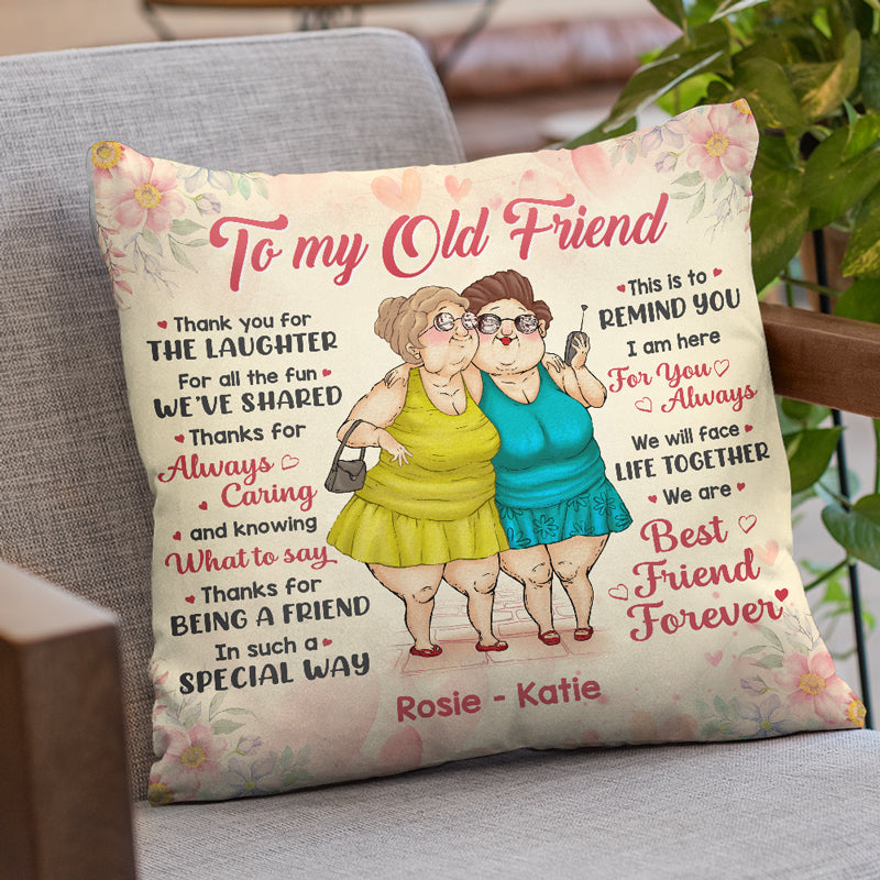 To My Old Friend, Thank You For All The Fun We’ve Shared - Bestie Personalized Custom Pillow - Gift For Best Friends, BFF, Sisters