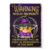 Warning Witch Property - Personalized Custom Home Decor Witch Metal Sign - Halloween Gift For Witches, Yourself