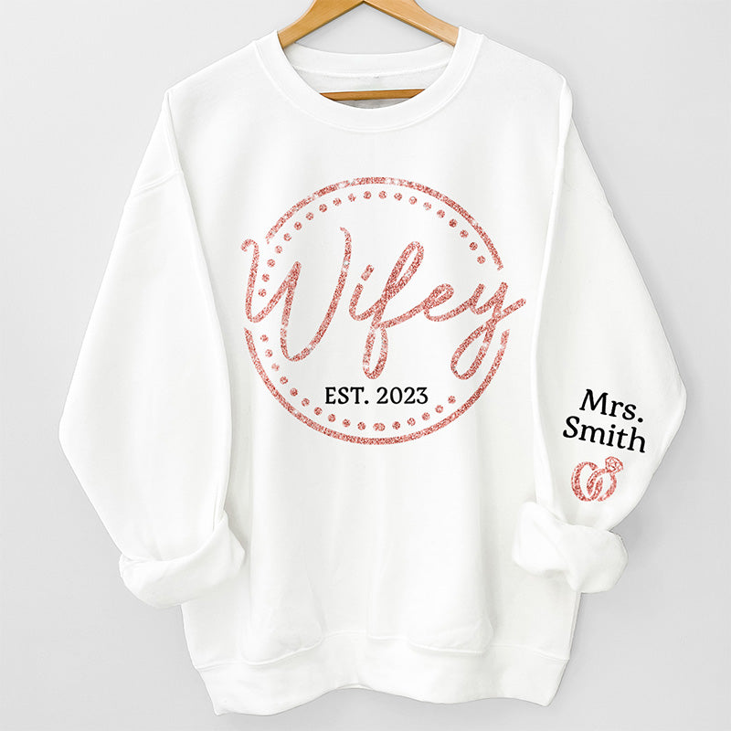 Wifey, The Only One You Need - Couple Personalized Custom Unisex Sweatshirt With Design On Sleeve - Gift For Husband Wife, Anniversary
