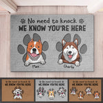 No Need To Knock We Know You're Here - Dog Personalized Custom Home Decor Decorative Mat - Gift For Pet Owners, Pet Lovers