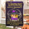 Warning Witch Property - Personalized Custom Home Decor Witch Metal Sign - Halloween Gift For Witches, Yourself
