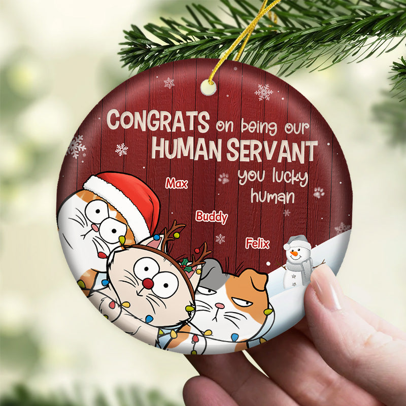 Our Human Servant - Cat Personalized Custom Ornament - Ceramic Round Shaped - Christmas Gift For Pet Owners, Pet Lovers